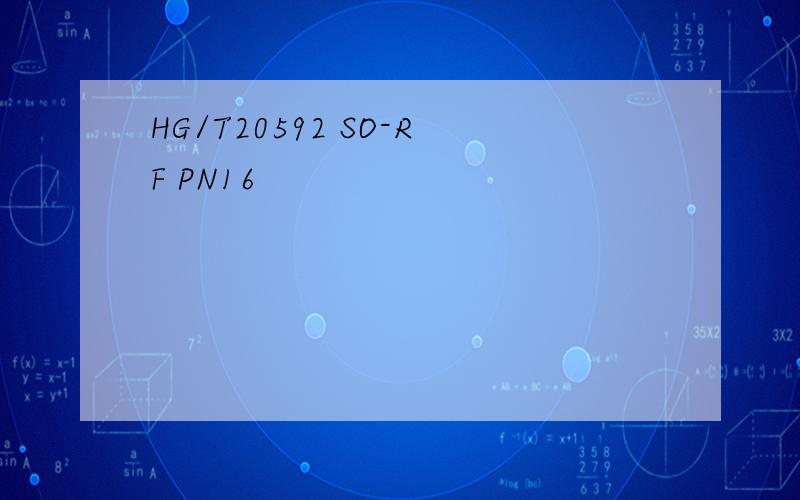HG/T20592 SO-RF PN16