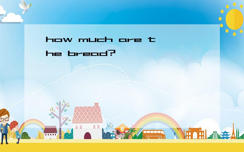 how much are the bread?