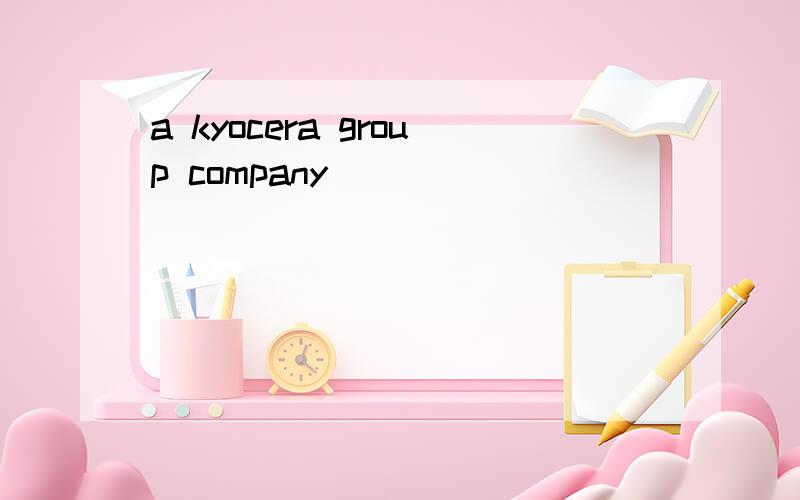 a kyocera group company