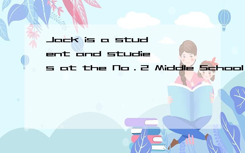 Jack is a student and studies at the No．2 Middle School．________．A.It was the same with Mike B.So it is with Mike C.So is Mike D.So does Mike