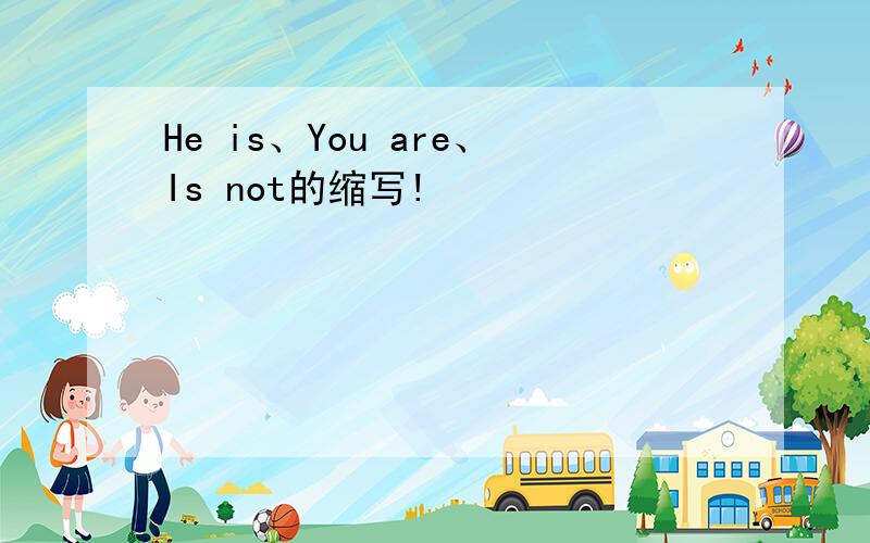 He is、You are、Is not的缩写!